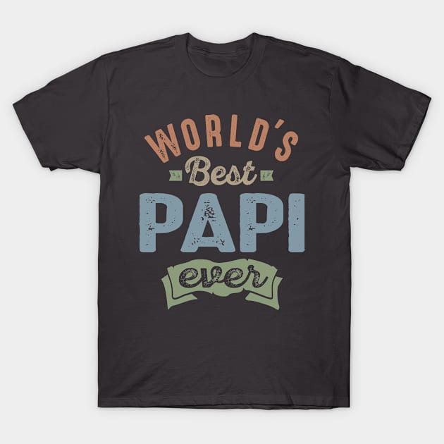 World's Best Papi T-Shirt by cidolopez